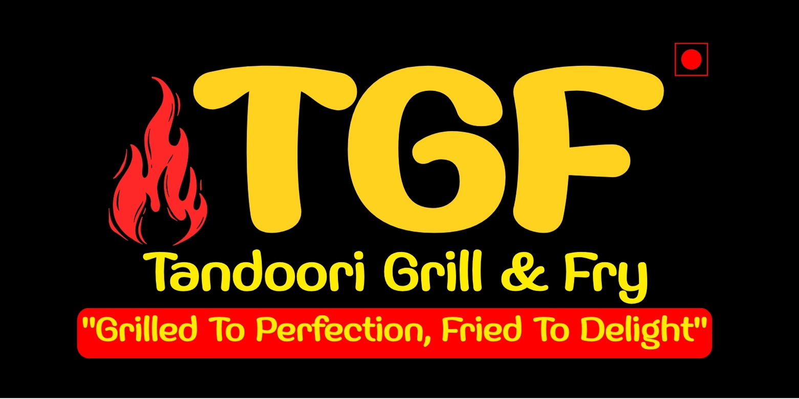 TGF- Tandoori Grill and Fry